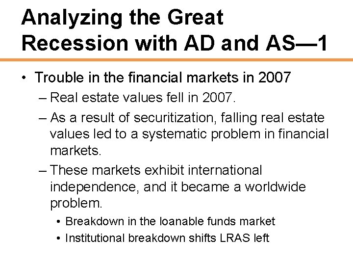 Analyzing the Great Recession with AD and AS— 1 • Trouble in the financial