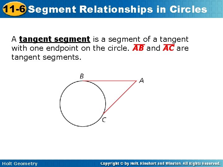 11 -6 Segment Relationships in Circles A tangent segment is a segment of a