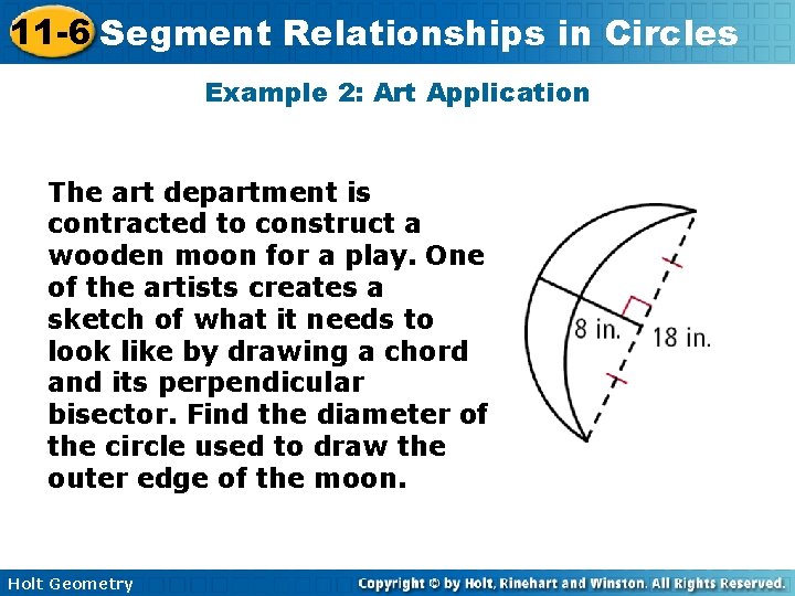 11 -6 Segment Relationships in Circles Example 2: Art Application The art department is