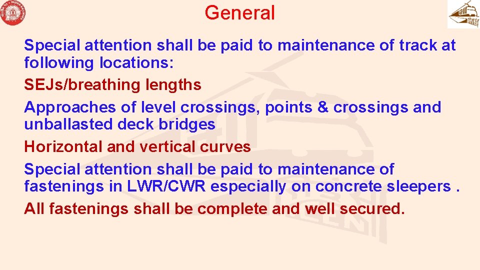 General Special attention shall be paid to maintenance of track at following locations: SEJs/breathing