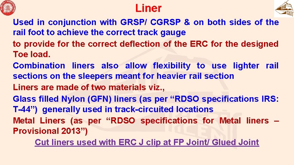 Liner Used in conjunction with GRSP/ CGRSP & on both sides of the rail