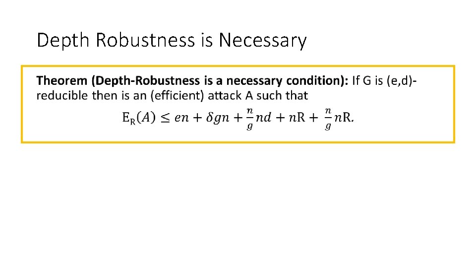 Depth Robustness is Necessary • 