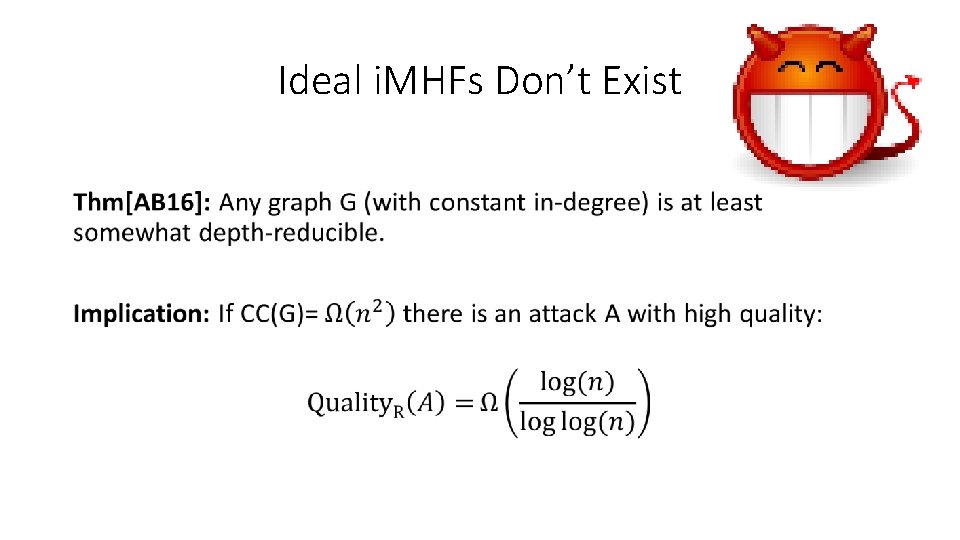 Ideal i. MHFs Don’t Exist • 