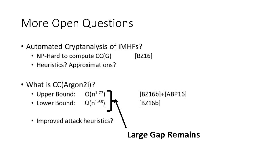More Open Questions • Large Gap Remains 