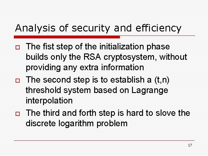Analysis of security and efficiency o o o The fist step of the initialization
