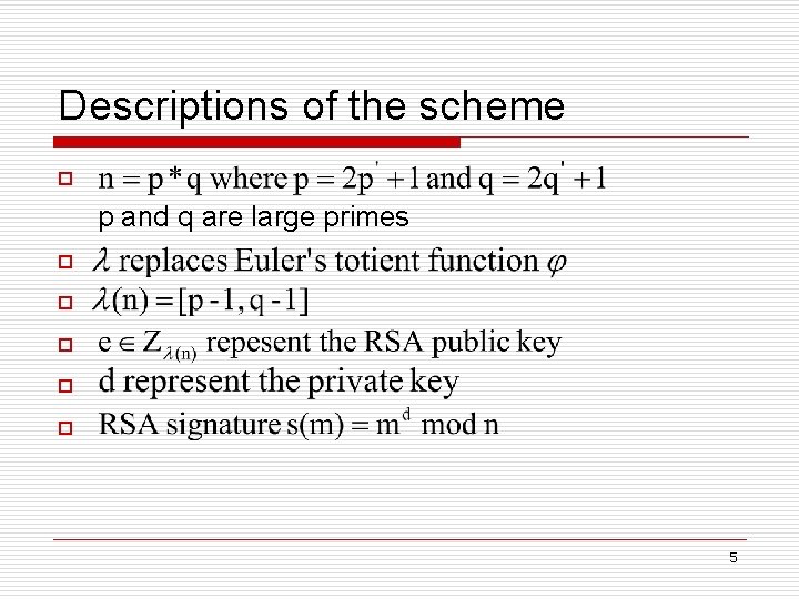 Descriptions of the scheme o p and q are large primes o o o