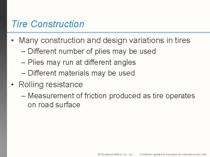 Tire Construction • Many construction and design variations in tires – Different number of