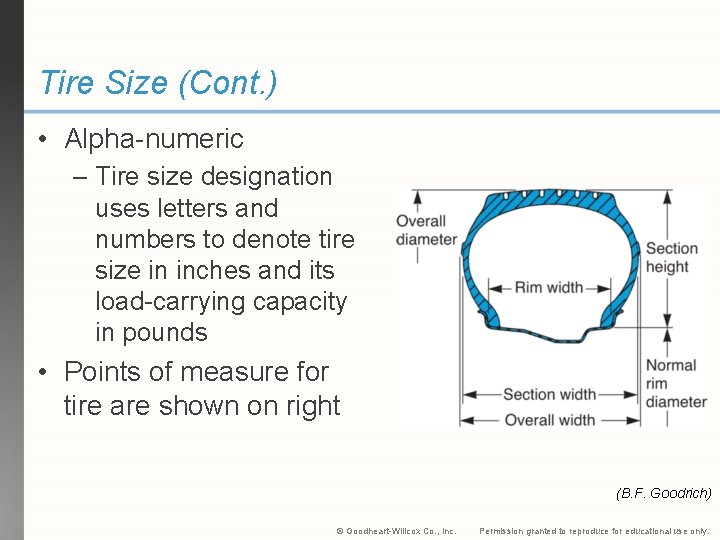Tire Size (Cont. ) • Alpha-numeric – Tire size designation uses letters and numbers