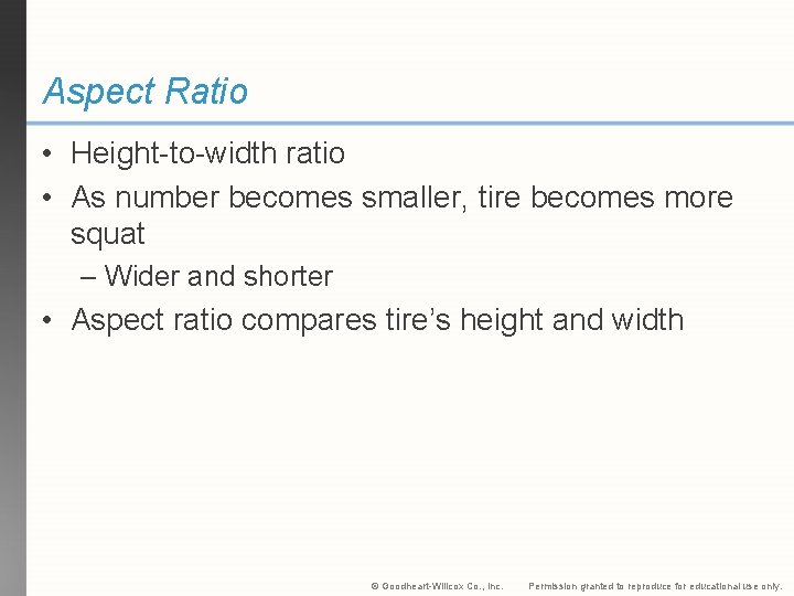 Aspect Ratio • Height-to-width ratio • As number becomes smaller, tire becomes more squat