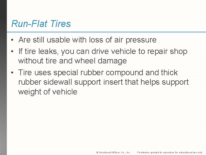 Run-Flat Tires • Are still usable with loss of air pressure • If tire