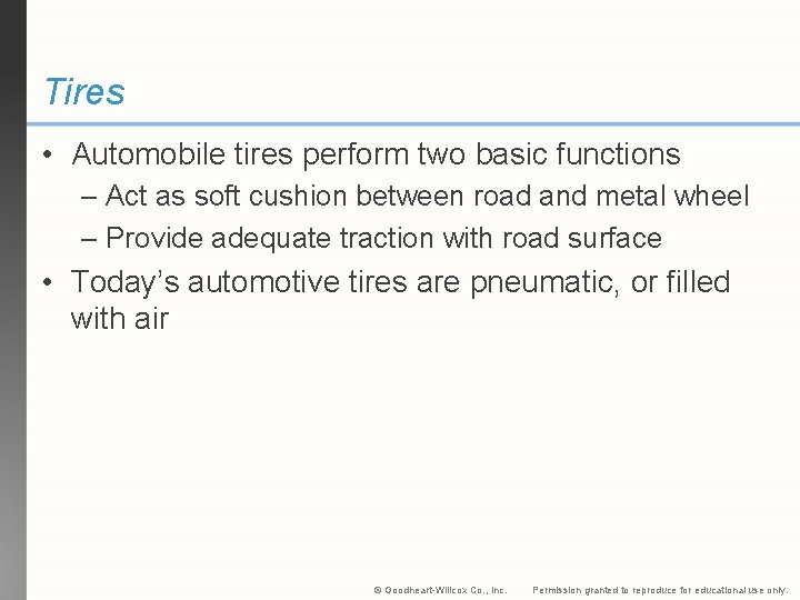 Tires • Automobile tires perform two basic functions – Act as soft cushion between