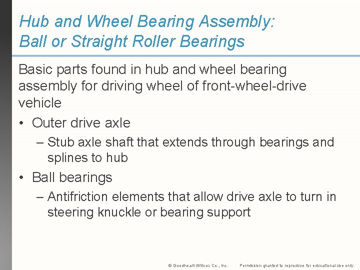 Hub and Wheel Bearing Assembly: Ball or Straight Roller Bearings Basic parts found in