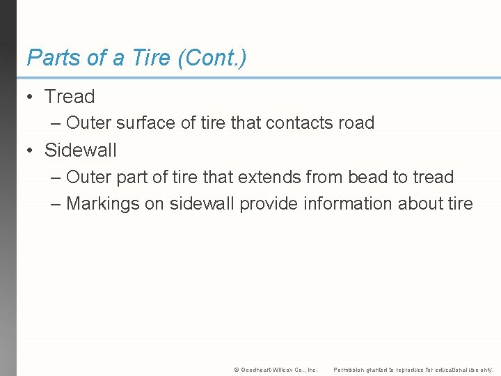 Parts of a Tire (Cont. ) • Tread – Outer surface of tire that