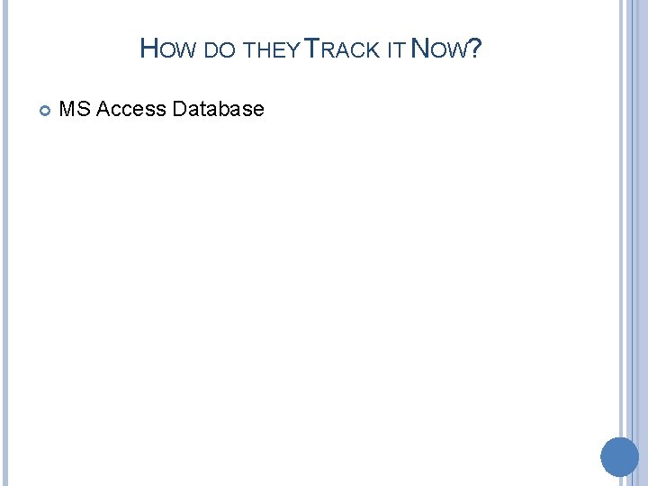 HOW DO THEY TRACK IT NOW? MS Access Database 