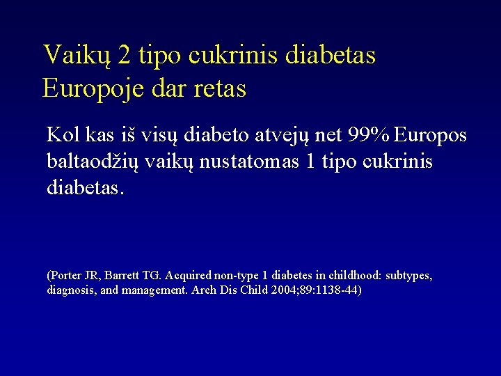 Vaikų 2 tipo cukrinis diabetas Europoje dar retas Kol kas iš visų diabeto atvejų