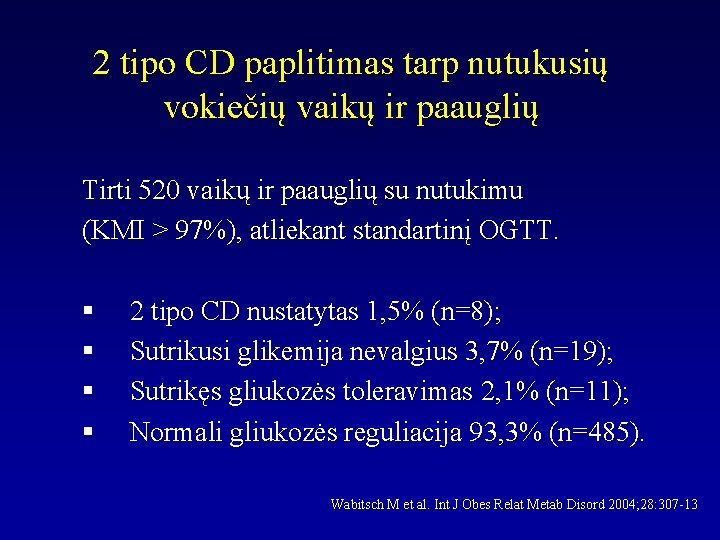 2 tipo CD paplitimas tarp nutukusių vokiečių vaikų ir paauglių Tirti 520 vaikų ir