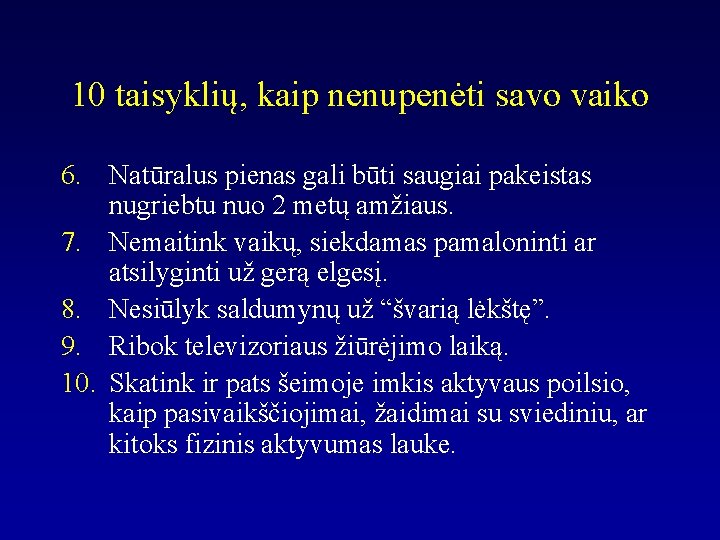 10 taisyklių, kaip nenupenėti savo vaiko 6. Natūralus pienas gali būti saugiai pakeistas nugriebtu