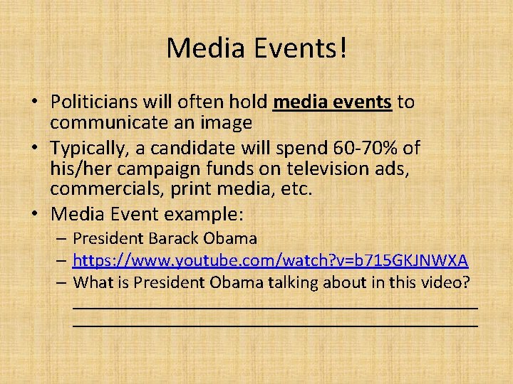 Media Events! • Politicians will often hold media events to communicate an image •