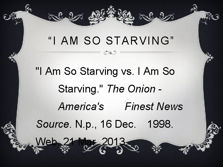 “I AM SO STARVING” "I Am So Starving vs. I Am So Starving. "