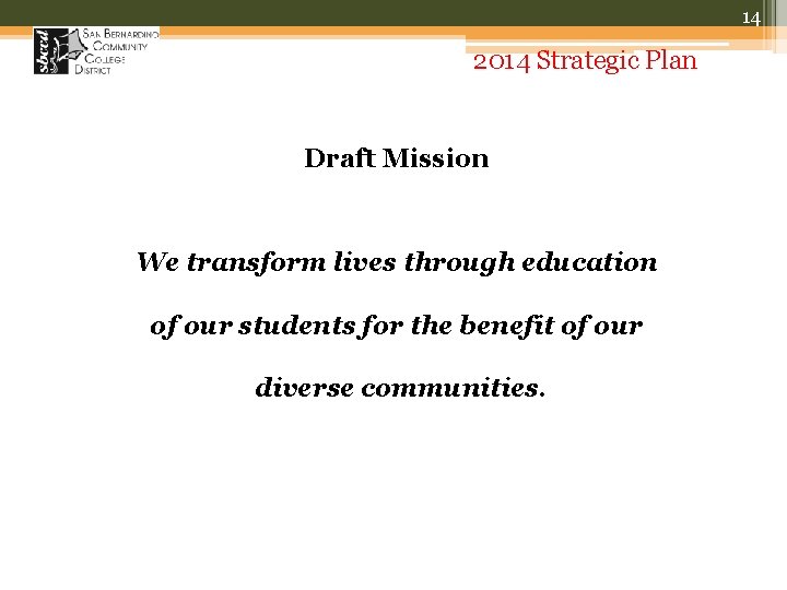 14 2014 Strategic Plan Draft Mission We transform lives through education of our students