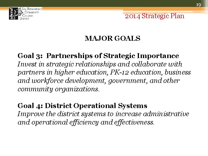 19 2014 Strategic Plan MAJOR GOALS Goal 3: Partnerships of Strategic Importance Invest in