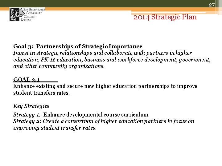 27 2014 Strategic Plan Goal 3: Partnerships of Strategic Importance Invest in strategic relationships