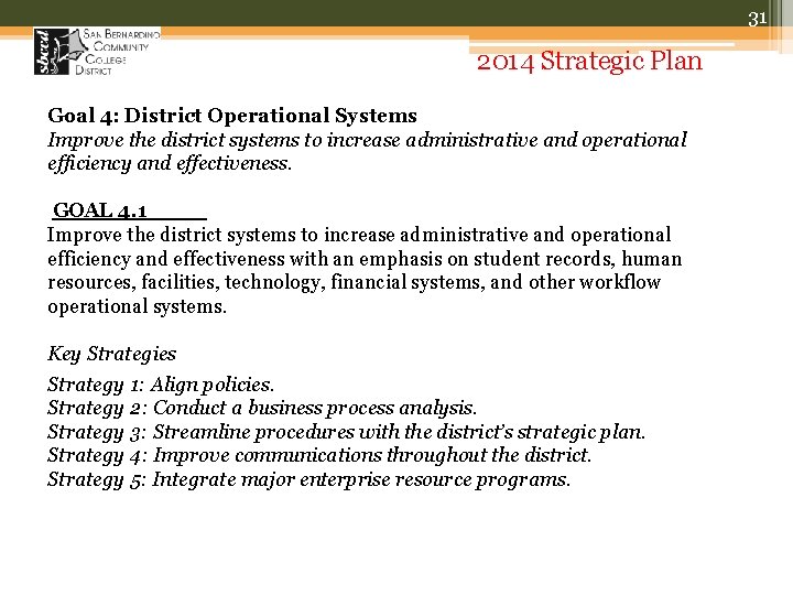 31 2014 Strategic Plan Goal 4: District Operational Systems Improve the district systems to