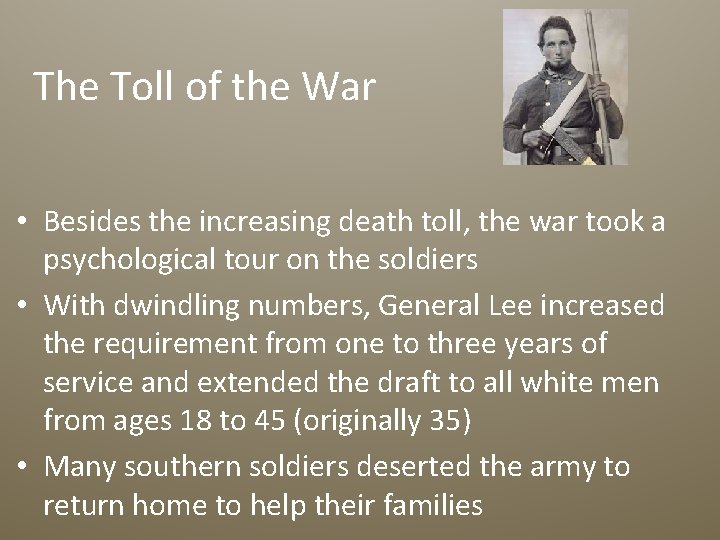 The Toll of the War • Besides the increasing death toll, the war took