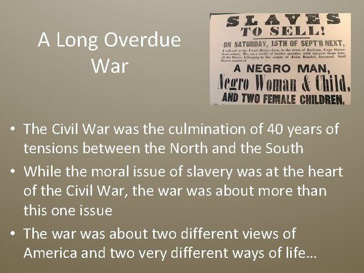 A Long Overdue War • The Civil War was the culmination of 40 years