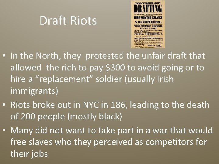 Draft Riots • In the North, they protested the unfair draft that allowed the Draft Riots • In the North, they protested the unfair draft that allowed the