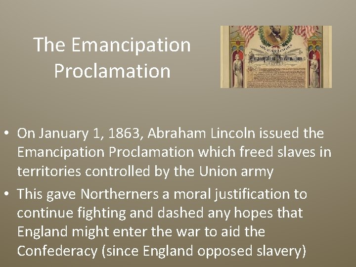 The Emancipation Proclamation • On January 1, 1863, Abraham Lincoln issued the Emancipation Proclamation