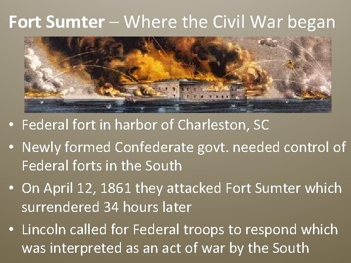 Fort Sumter – Where the Civil War began • Federal fort in harbor of