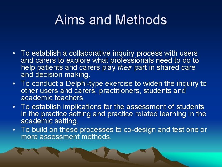 Aims and Methods • To establish a collaborative inquiry process with users and carers