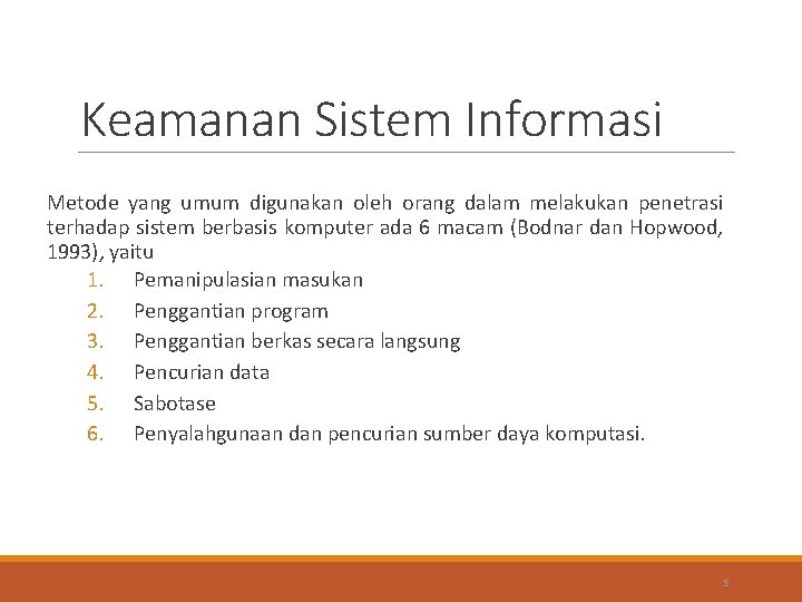 Keamanan Sistem Informasi Metode yang umum digunakan oleh orang dalam melakukan penetrasi terhadap sistem