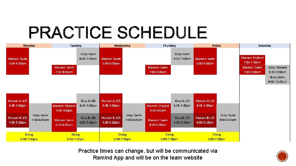 Practice times can change, but will be communicated via Remind App and will be