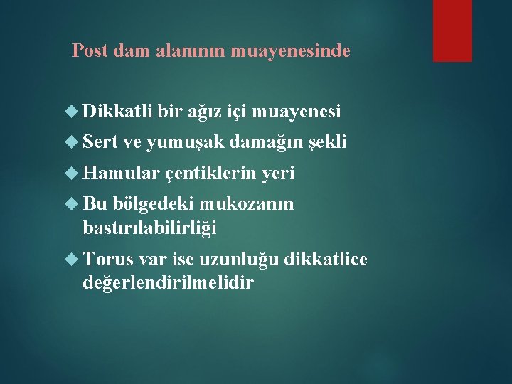 Post dam alanının muayenesinde Dikkatli Sert bir ağız içi muayenesi ve yumuşak damağın şekli