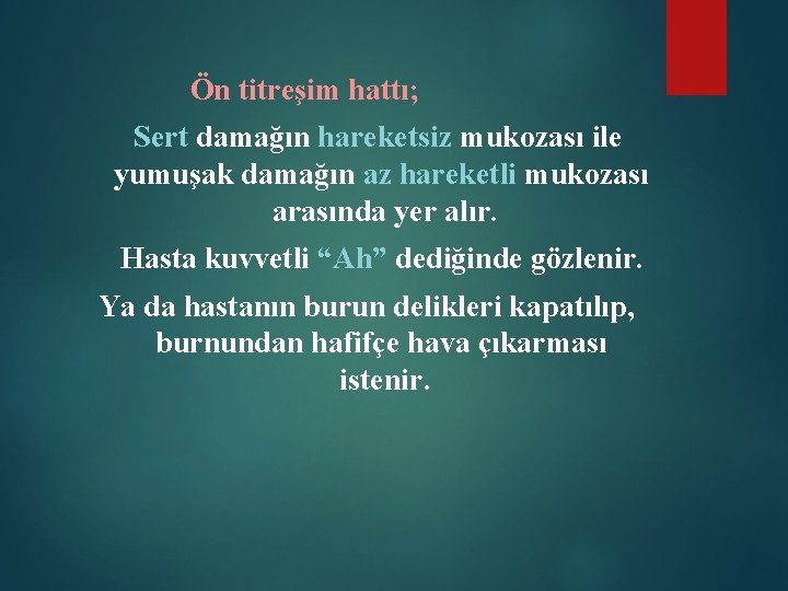 Ön titreşim hattı; Sert damağın hareketsiz mukozası ile yumuşak damağın az hareketli mukozası arasında