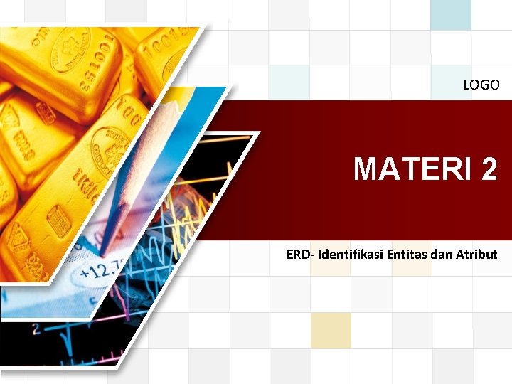 LOGO MATERI 2 ERD- Identifikasi Entitas dan Atribut 