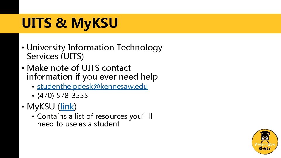 UITS & My. KSU • University Information Technology Services (UITS) • Make note of