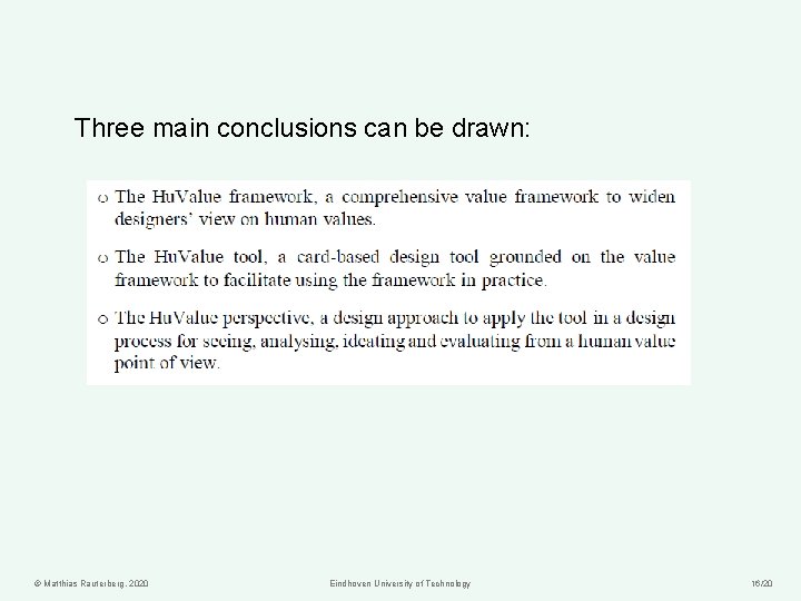 Three main conclusions can be drawn: © Matthias Rauterberg, 2020 Eindhoven University of Technology Three main conclusions can be drawn: © Matthias Rauterberg, 2020 Eindhoven University of Technology