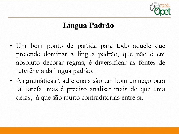 Língua Padrão • Um bom ponto de partida para todo aquele que pretende dominar