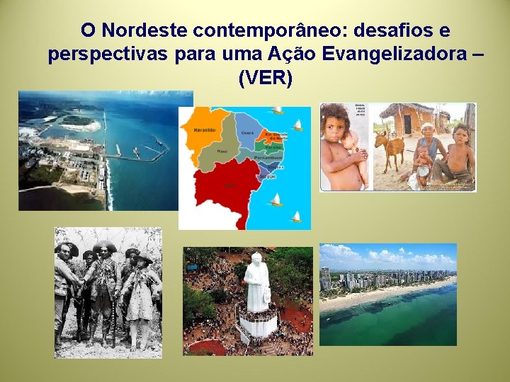O Nordeste contemporâneo: desafios e perspectivas para uma Ação Evangelizadora – (VER) 