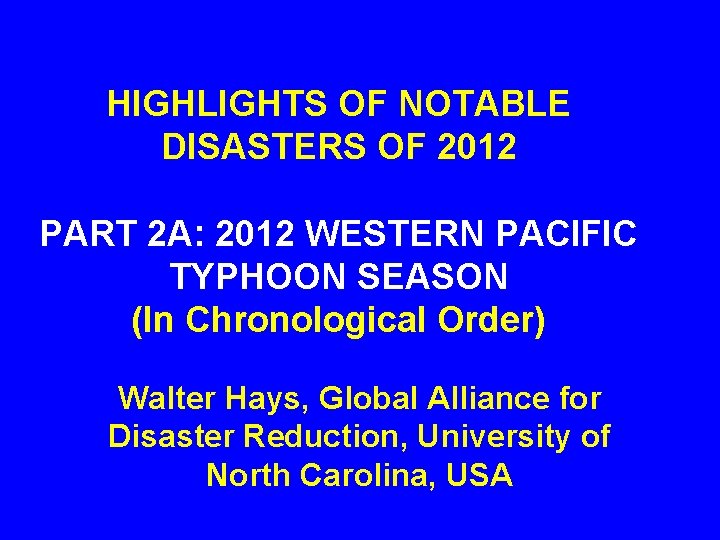 HIGHLIGHTS OF NOTABLE DISASTERS OF 2012 PART 2 A: 2012 WESTERN PACIFIC TYPHOON SEASON