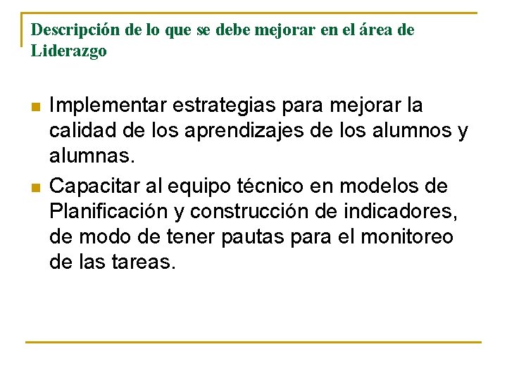 Descripción de lo que se debe mejorar en el área de Liderazgo n n