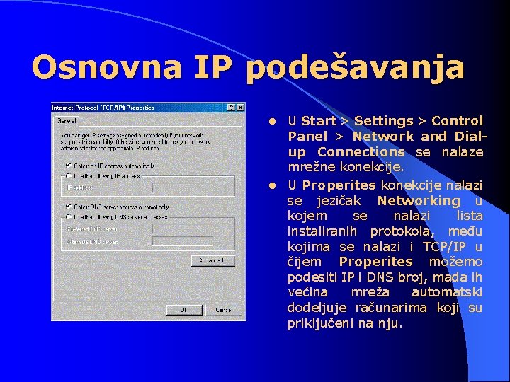 Osnovna IP podešavanja U Start > Settings > Control Panel > Network and Dialup