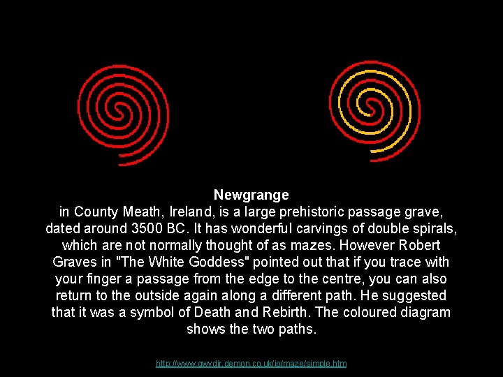 Newgrange in County Meath, Ireland, is a large prehistoric passage grave, dated around 3500