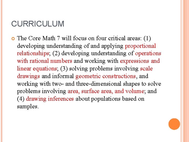 CURRICULUM The Core Math 7 will focus on four critical areas: (1) developing understanding