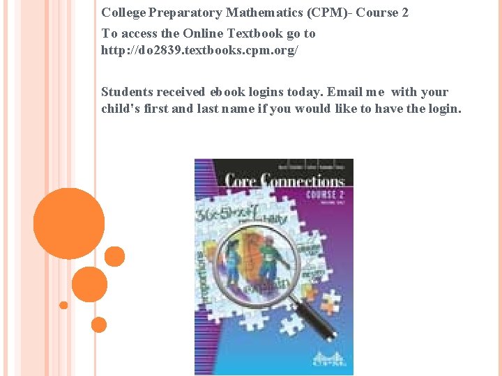 College Preparatory Mathematics (CPM)- Course 2 To access the Online Textbook go to http: