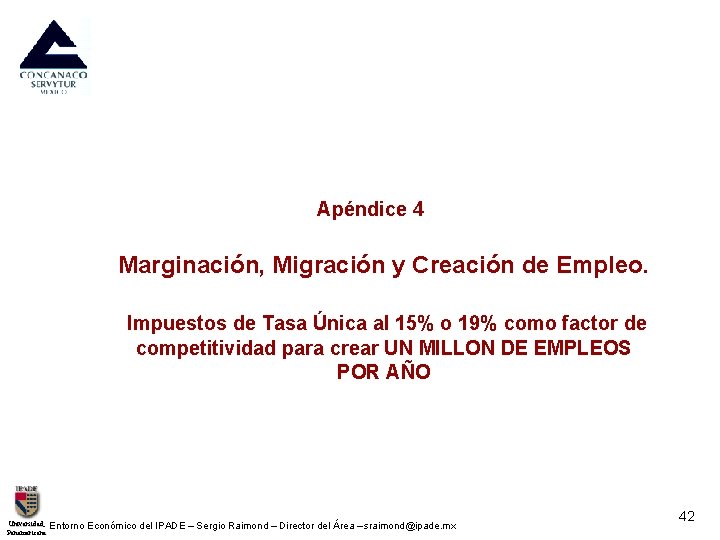 Apéndice 4 Marginación, Migración y Creación de Empleo. Impuestos de Tasa Única al 15%