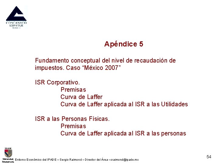 Apéndice 5 Fundamento conceptual del nivel de recaudación de impuestos. Caso “México 2007” ISR